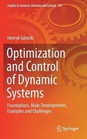 Optimization and Control of Dynamic Systems: Foundations, Main Developments, Examples and Challenges