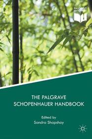 The Palgrave Schopenhauer Handbook The Palgrave Schopenhauer Handbook
