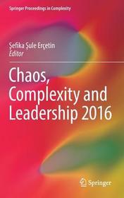 Chaos, Complexity and Leadership 2016