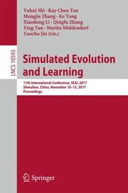 Simulated Evolution and Learning: 11th International Conference, SEAL 2017, Shenzhen, China, November 10?13, 2017, Proceedings Simulated Evolution and Learning: 11th International Conference, SEAL 2017, Shenzhen, China, November 10?13, 2017, Proceedings