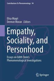 Empathy, Sociality, and Personhood: Essays on Edith Stein’s Phenomenological Investigations