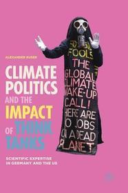 Climate Politics and the Impact of Think Tanks: Scientific Expertise in Germany and the US