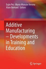 Additive Manufacturing – Developments in Training and Education