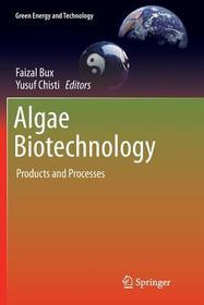 Algae Biotechnology: Products and Processes