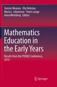 Mathematics Education in the Early Years: Results from the POEM2 Conference, 2014