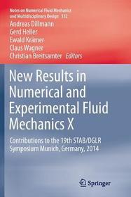 New Results in Numerical and Experimental Fluid Mechanics X: Contributions to the 19th STAB/DGLR Symposium Munich, Germany, 2014 New Results in Numerical and Experimental Fluid Mechanics X: Contributions to the 19th STAB/DGLR Symposium Munich, Germany, 2014
