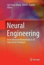 Neural Engineering: From Advanced Biomaterials to 3D Fabrication Techniques