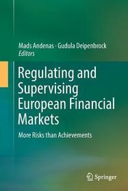 Regulating and Supervising European Financial Markets: More Risks than Achievements