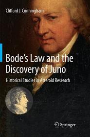 Bode’s Law and the Discovery of Juno: Historical Studies in Asteroid Research
