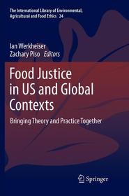 Food Justice in US and Global Contexts: Bringing Theory and Practice Together