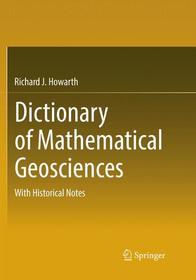Dictionary of Mathematical Geosciences: With Historical Notes