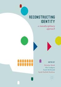 Reconstructing Identity: A Transdisciplinary Approach