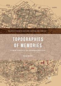 Topographies of Memories: A New Poetics of Commemoration