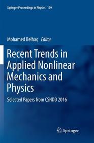 Recent Trends in Applied Nonlinear Mechanics and Physics: Selected Papers from CSNDD 2016 Recent Trends in Applied Nonlinear Mechanics and Physics: Selected Papers from CSNDD 2016