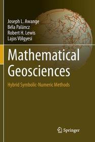 Mathematical Geosciences: Hybrid Symbolic-Numeric Methods