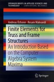 Finite Elements for Truss and Frame Structures: An Introduction Based on the Computer Algebra System Maxima