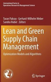 Lean and Green Supply Chain Management: Optimization Models and Algorithms Lean and Green Supply Chain Management: Optimization Models and Algorithms