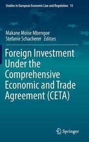 Foreign Investment Under the Comprehensive Economic and Trade Agreement (CETA)