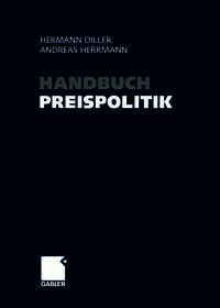 Handbuch Preispolitik: Strategien — Planung — Organisation — Umsetzung