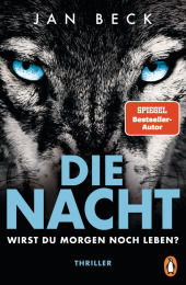 Die Nacht - Wirst du morgen noch leben?: Thriller - Der rasante SPIEGEL-Bestseller!