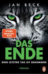 DAS ENDE - Dein letzter Tag ist gekommen: Thriller. Der neue rasante Pageturner des SPIEGEL-Bestseller-Autors