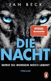 Die Nacht - Wirst du morgen noch leben?: Thriller - Der rasante Bestseller erstmals im Taschenbuch