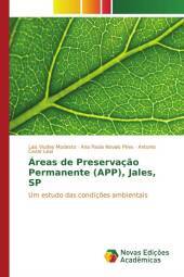 Áreas de Preservaç?o Permanente (APP), Jales, SP: Um estudo das condiç?es ambientais. DE