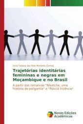 Trajetórias identitárias femininas e negras em Moçambique e no Brasil: A partir dos romances 