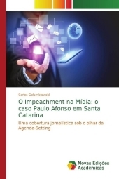 O Impeachment na Mídia: o caso Paulo Afonso em Santa Catarina: Uma cobertura jornalística sob o olhar da Agenda-Setting
