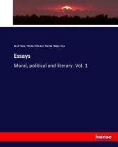 Essays: Moral, political and literary. Vol. 1