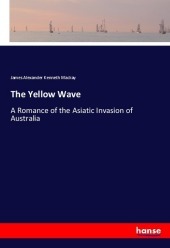 The Yellow Wave: A Romance of the Asiatic Invasion of Australia