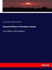 General History of Duchess County: From 1609 to 1876, Inclusive