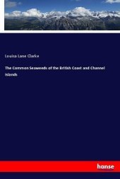 The Common Seaweeds of the British Coast and Channel Islands The Common Seaweeds of the British Coast and Channel Islands