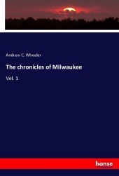 The chronicles of Milwaukee: Vol. 1