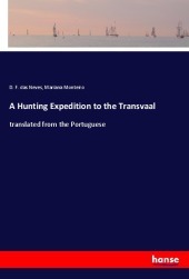 A Hunting Expedition to the Transvaal: translated from the Portuguese