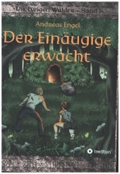Der Einäugige erwacht: Die Ewigen Wälder Band 1