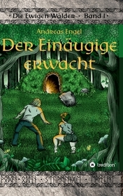 Der Einäugige erwacht: Die Ewigen Wälder Band 1
