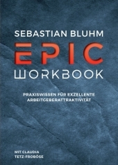 Epic Workbook: Praxiswissen für exzellente Arbeitgeberattraktivität