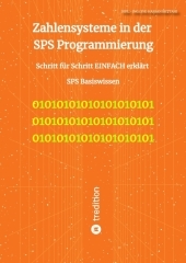 Zahlensysteme  in der SPS Programmierung: Schritt für Schritt EINFACH erklärt SPS Basiswissen
