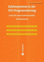 Zahlensysteme  in der SPS Programmierung: Schritt für Schritt EINFACH erklärt SPS Basiswissen