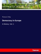 Democracy in Europe: A History. Vol. 1