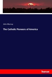 The Catholic Pioneers of America: DE