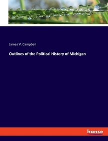 Outlines of the Political History of Michigan: DE