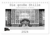 Die große Stille - Industriekultur im Revier (Tischkalender 2024 DIN A5 quer), CALVENDO Monatskalender: Analoge Fotografie: s/w Fotos aus dem Landschaftspark Duisburg Nord und der Zeche Zollern.