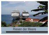 Riesen der Meere - Kreuzfahrtschiffe (Wandkalender 2024 DIN A2 quer), CALVENDO Monatskalender: Die größten und schönsten Kreuzfahrtschiffe auf den Weltmeeren
