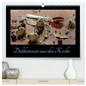 Delikatessen aus der Küche (hochwertiger Premium Wandkalender 2024 DIN A2 quer), Kunstdruck in Hochglanz: Kunstvoll arrangierte Lebensmittel aus der Küche für die Küche