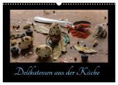 Delikatessen aus der Küche (Wandkalender 2024 DIN A3 quer), CALVENDO Monatskalender: Kunstvoll arrangierte Lebensmittel aus der Küche für die Küche