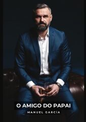 O Amigo do Papai: Histórias de Sexo Erótico Gay Explícito para Adultos em Portugu?s. DE