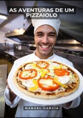 As Aventuras de um Pizzaiolo: Histórias de Sexo Erótico Gay Explícito para Adultos em Portugu?s. DE