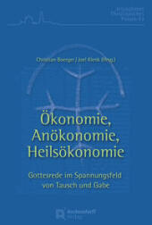 Ökonomie, Anökonomie, Heilsökonomie: Gottesrede im Spannungsfeld von Tausch und Gabe.Ökumenische Beiträge aus dem Theologischen Studienjahr Jerusalem